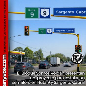 El Bloque Somos Roldán presentan un  proyecto para instalar un semáforo en Ruta 9 y Sargento Cabral